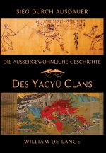 Die aussergewoehnliche Geschichte des Yagyu-Clans
