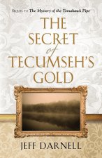 Secret of Tecumseh's Gold