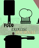 Food and Exercise Journal for Healthy Living - Food Journal for Weight Lose and Health - 90 Day Meal and Activity Tracker - Activity Journal with Dail
