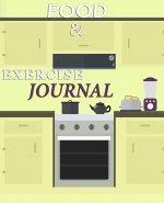Food and Exercise Journal for Healthy Living - Food Journal for Weight Lose and Health - 90 Day Meal and Activity Tracker - Activity Journal with Dail