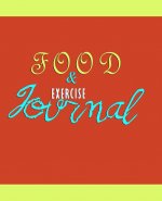 Food and Exercise Journal for Healthy Living - Food Journal for Weight Lose and Health - 90 Day Meal and Activity Tracker - Activity Journal with Dail