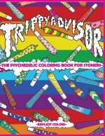 Trippy Advisor-The Psychedelic Coloring Book for Stoners
