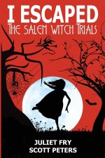 I Escaped The Salem Witch Trials