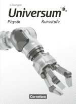 Universum Physik Sekundarstufe II. Kursstufe - Baden-Württemberg - Lösungen zum Schülerbuch