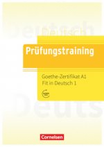 Prüfungstraining DaF. Goethe-Zertifikat A1: Fit in Deutsch 1 - Übungsbuch