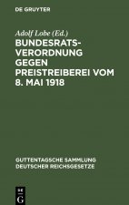 Bundesratsverordnung Gegen Preistreiberei Vom 8. Mai 1918