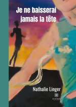 Je ne baisserai jamais la tete