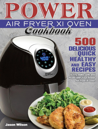 Power Air Fryer Xl Oven Cookbook (Kemény kötésű)