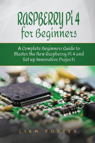 Raspberry Pi 4 for Beginners (Puha kötésű)