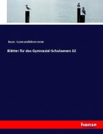 Blätter für das Gymnasial-Schulwesen 32