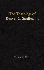 Teachings of Denver C. Snuffer, Jr. Volume 5