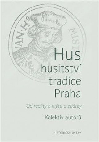 Hus - husitství - tradice - Praha