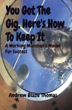 You Got The Gig, Here's How To Keep It