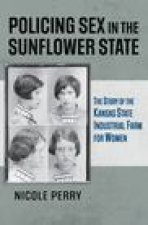 Policing Sex in the Sunflower State