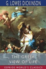 Greek View of Life (Esprios Classics)
