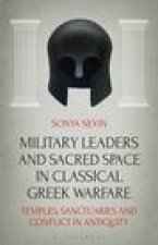 Military Leaders and Sacred Space in Classical Greek Warfare