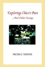 Exploring Chico's Past and Other Essays