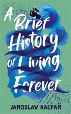 Brief History of Living Forever