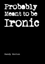 Probably Meant to be Ironic