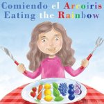 Comiendo el Arcoiris - Eating the Rainbow
