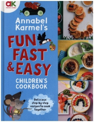 Annabel Karmel's Fun, Fast and Easy Children's Cookbook (Twarda)