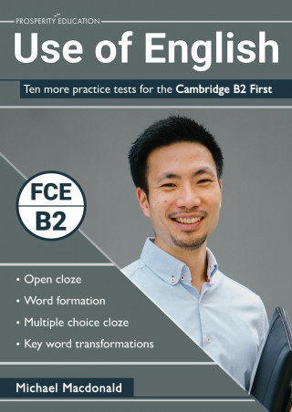 Use of English: Ten more practice tests for the Cambridge B2 First ()