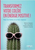 Transformez votre colere en energie positive !