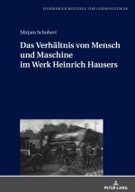 Das Verhaeltnis Von Mensch Und Maschine Im Werk Heinrich Hausers