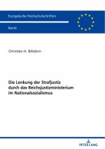 Lenkung Der Strafjustiz Durch Das Reichsjustizministerium Im Nationalsozialismus