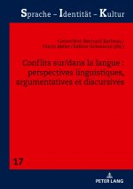 Conflits Sur/Dans La Langue: Perspectives Linguistiques, Argumentatives Et Discursives