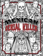 Mexican Serial Killer Coloring Book