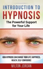 Introduction to Hypnosis - The Powerful Support for Your Life