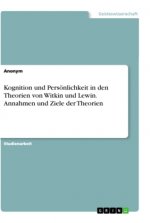 Kognition und Persönlichkeit in den Theorien von Witkin und Lewin. Annahmen und Ziele der Theorien