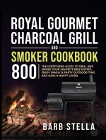 Royal Gourmet Charcoal Grill & Smoker Cookbook 800