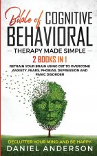 Bible of Cognitive Behavioral Therapy Made Simple