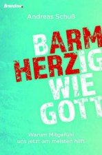Barmherzig wie Gott