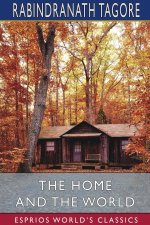 Home and the World (Esprios Classics)