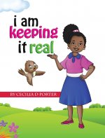 I Am Keeping It Real