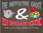 Ineffective Ghost & The Distracted Chicken
