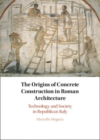 Origins of Concrete Construction in Roman Architecture