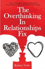 Overthinking In Relationships Fix