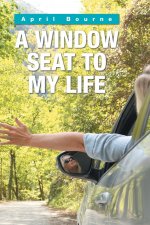 Window Seat to My Life
