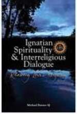 Ignatian Spirituality and Interreligious Dialogue