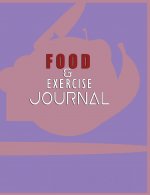 Food and Exercise Journal for Healthy Living - Food Journal for Weight Lose and Health - 90 Day Meal and Activity Tracker - Activity Journal with Dail