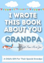 I Wrote This Book About You Grandpa