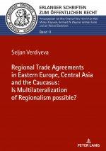 Regional Trade Agreements in the Eastern Europe, Central Asia and the Caucasus: Is multilateralization of regionalism possible?