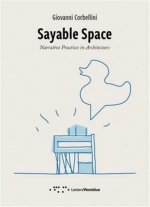 Sayable Space: Narrative Practices in Architecture