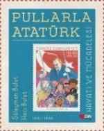 Pullarla Atatürk Hayati ve Mücadelesi 1881 - 1938