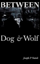 Between Dog & Wolf