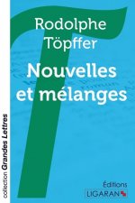 Nouvelles et mélanges (grands caract?res)